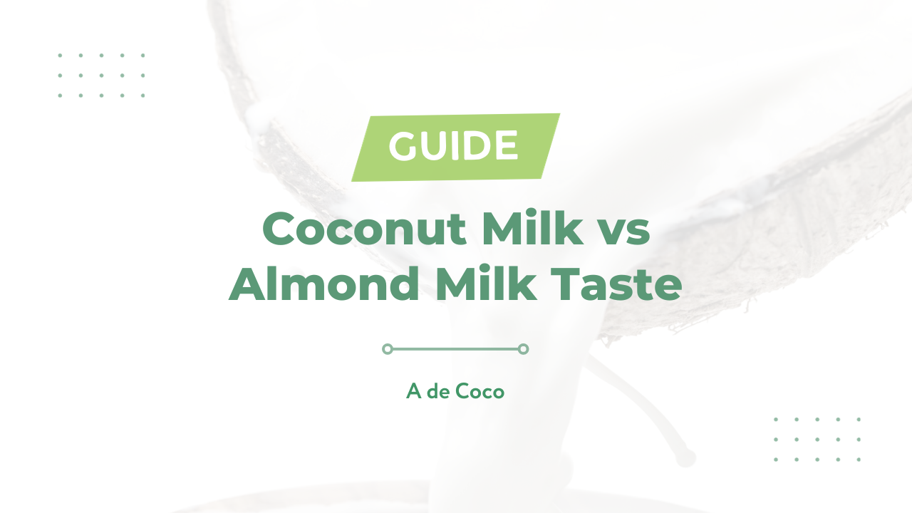 Coconut Milk vs Almond Milk Taste: Is One Better Than the Other?